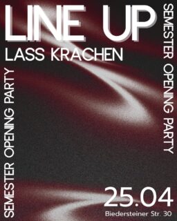 Semesteropeningparty LASS KRACHEN🎉

📆25.04.2026, 21 Uhr
📍Biedersteiner Straße 30, München
🎟️ VVK Tickets für 8€ am 19.04. und 23.04. vor Ort zu kaufen!
Abendkasse 10€