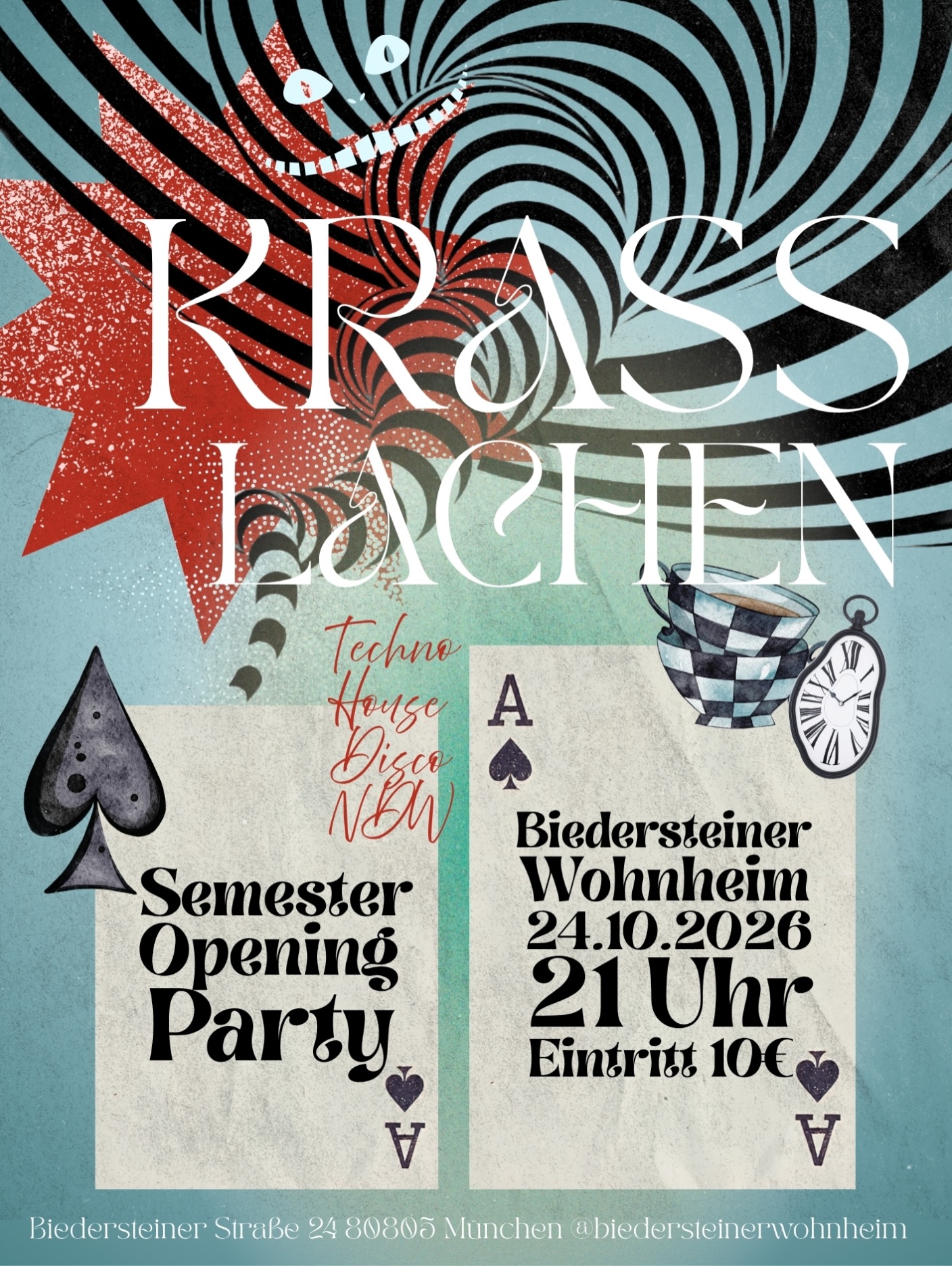 Semester Opening Party!! 🌀
📅 Datum: 24.10.2026
🕘 Einlass: ab 21 Uhr
🎟️ AK: 10€
🎭 Theme: Alice im Wunderland (kein Dresscode)
📍 Adresse: Biedersteiner Str. 24/28/30
PS: Das Poster wurde NICHT mit KI erstellt rip